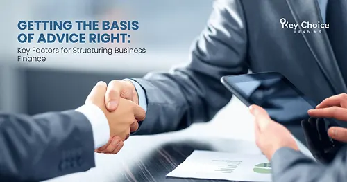 Business Finance Structuring: Factors for Informed Advice