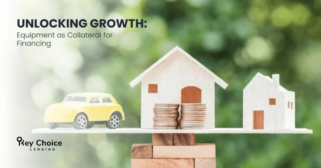 unlocking growth equipment as collateral